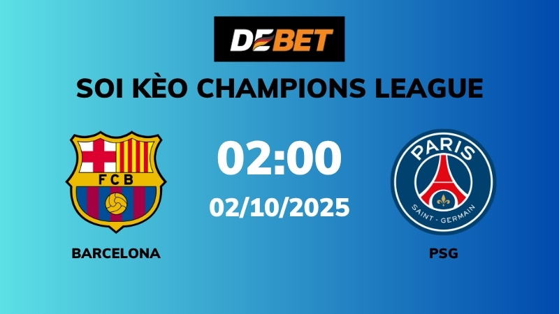 Soi kèo Barcelona vs PSG – 02h00 – 02/10 – Champions League