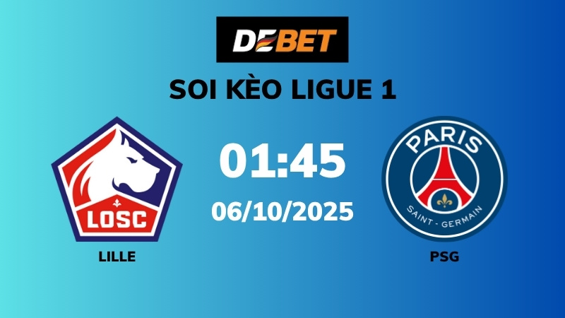 Soi kèo Lille vs PSG – 01h45 – 06/10 – Ligue 1