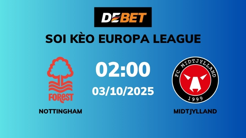 Soi kèo Nottingham Forest vs Midtjylland – 02h00 – 03/10 – Europa League