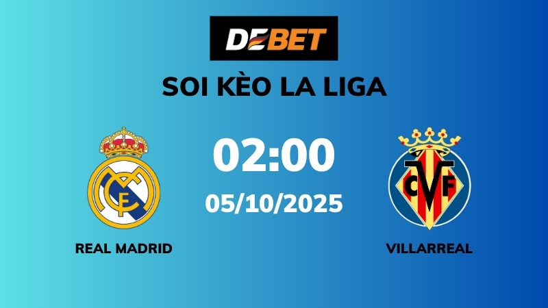 Soi kèo Real Madrid vs Villarreal – 02h00 – 05/10 – La Liga